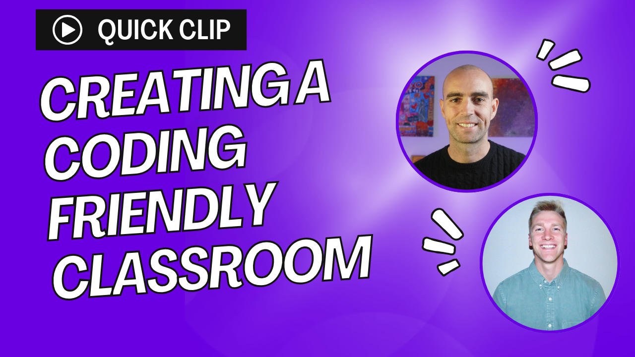 Quick Clip: Creating a Coding Friendly Classroom