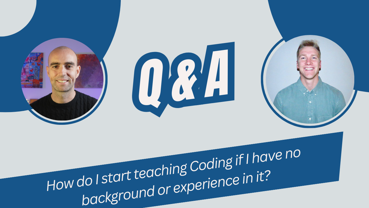 Q&A Clip: How do I start teaching Coding if I have no background or experience in it?