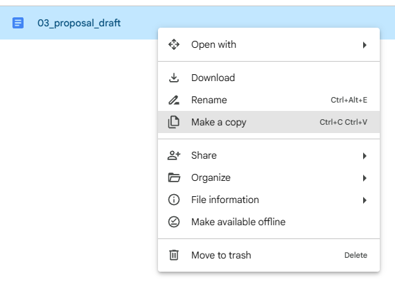 Right-click {{code:03_proposal_draft}} and choose {{menu:Right-click -> Make a copy}}. Drive creates "Copy of 03_proposa